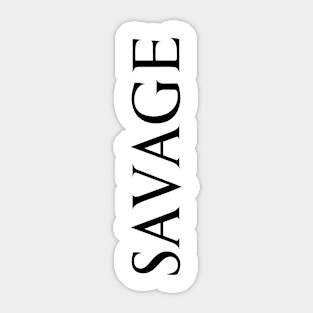 Savage Cool Word Art Minimalist Aesthetic Design Sticker